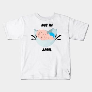 Due in April Baby Gift Kids T-Shirt